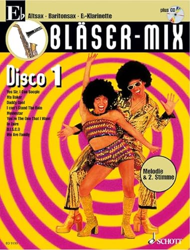 Bläser-Mix: Disco. Es-Instrumente (Klarinette, Alt-Saxophon, Bariton-Saxophon). (Bläser-Mix: Die Serie für alle Blasinstrumente)