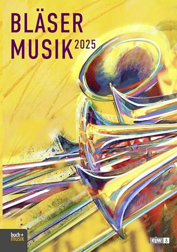 Bläsermusik 2025 Bläsermusik 2025 von Praxisverlag buch+musik bm gGmbH