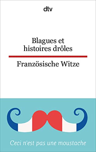 Blagues et histoires drôles Französische Witze: dtv zweisprachig für Einsteiger – Französisch von dtv Verlagsgesellschaft