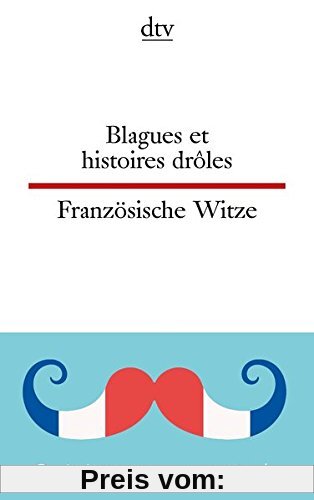 Blagues et histoires drôles Französische Witze (dtv zweisprachig)
