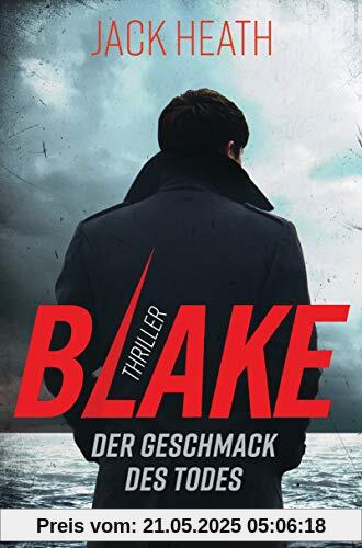 Blake - Der Geschmack des Todes: Thriller (Timothy-Blake-Serie, Band 2)