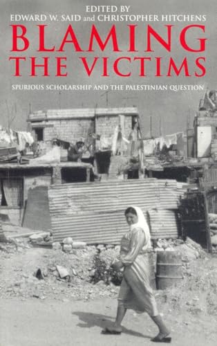 Blaming the Victims: Spurious Scholarship and the Palestinian Question von Verso