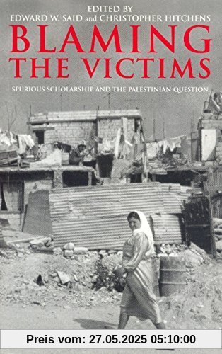 Blaming the Victims: Spurious Scholarship and the Palestinian Question