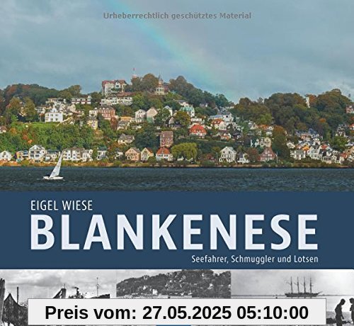 Blankenese - Seefahrer, Schmuggler und Lotsen