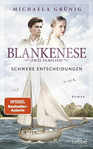 Blankenese - Zwei Familien: Schwere Entscheidungen. Roman (Die Zeitenwende-Reihe, Band 2)