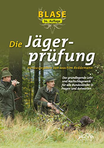 Blase - Die Jägerprüfung: Das grundlegende Lehr- und Nachschlagewerk für alle Bundesländer in Fragen und Antworten Blase - Die Jägerprüfung: Das grundlegende Lehr- und Nachschlagewerk für alle Bundesländer in Fragen und Antworten von Quelle + Meyer