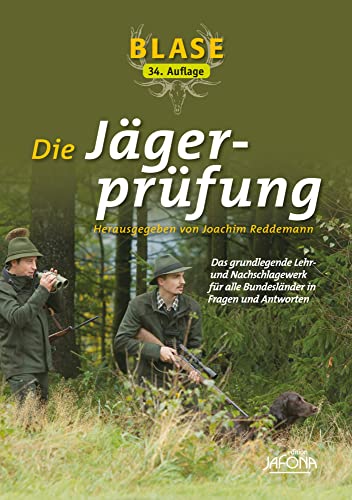 Blase - Die Jägerprüfung: Das grundlegende Lehr- und Nachschlagewerk für alle Bundesländer in Fragen und Antworten von Quelle & Meyer