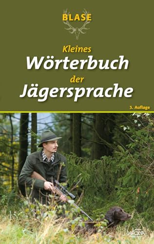 Blase - Kleines Wörterbuch der Jägersprache von Quelle + Meyer