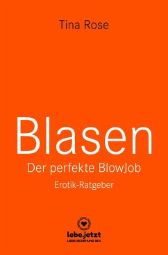 Blasen - Der perfekte Blowjob   Erotischer Ratgeber von blue panther books