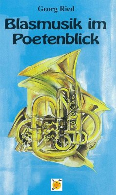 Blasmusik im Poetenblick (eBook, ePUB) von DVO Druck und Verlag Obermayer