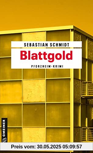 Blattgold: Pforzheim-Krimi (Hauptkommissarin Franziska Kusterer)