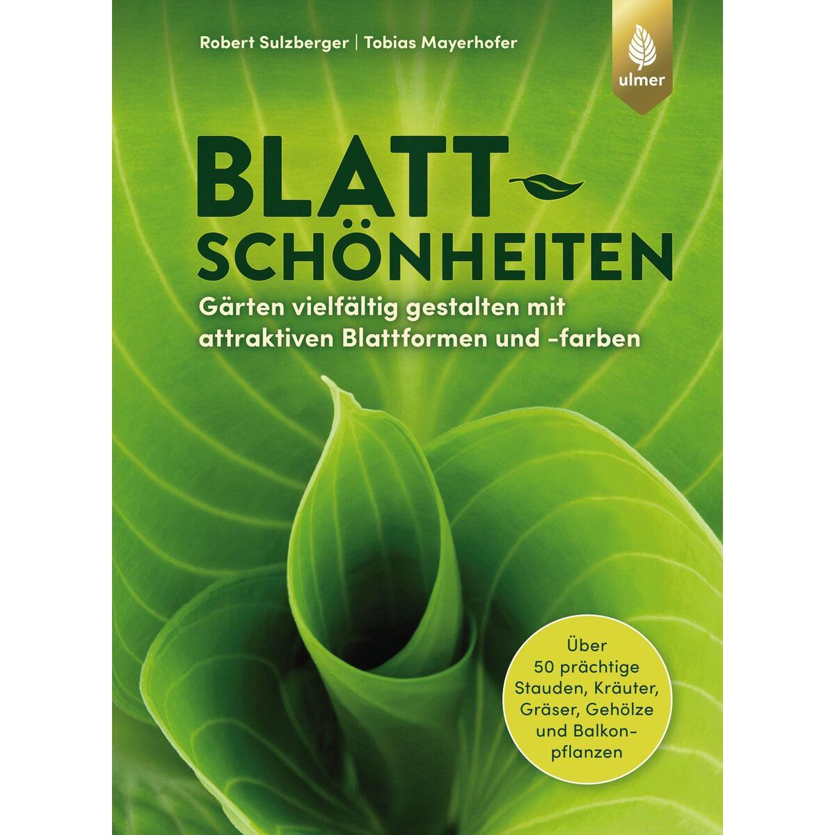 Blattschönheiten Blattschönheiten von Ulmer Eugen Verlag