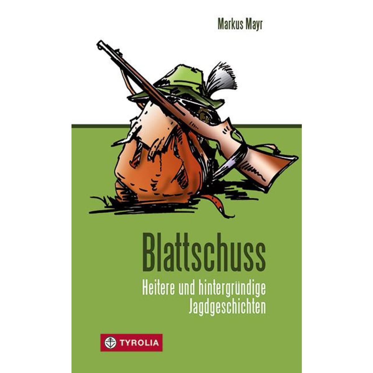 Blattschuss Blattschuss von Tyrolia Verlagsanstalt Gm