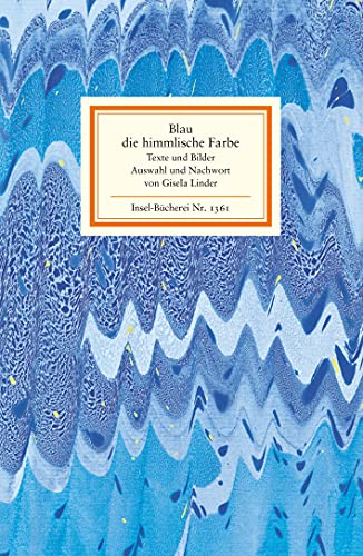 Blau, die himmlische Farbe: Texte und Bilder (Insel-Bücherei)