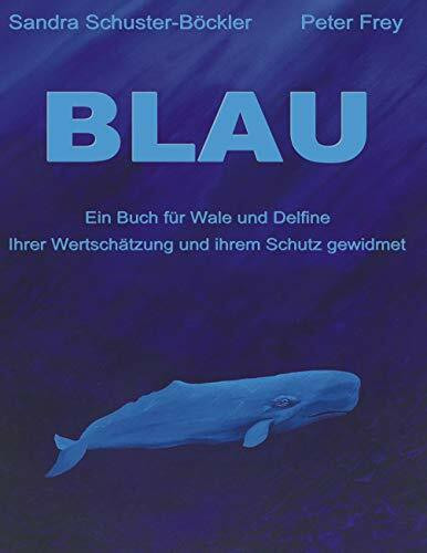 Blau: Ein Buch für Wale und Delfine