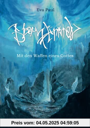BlauHimmel: Mit den Waffen eines Gottes