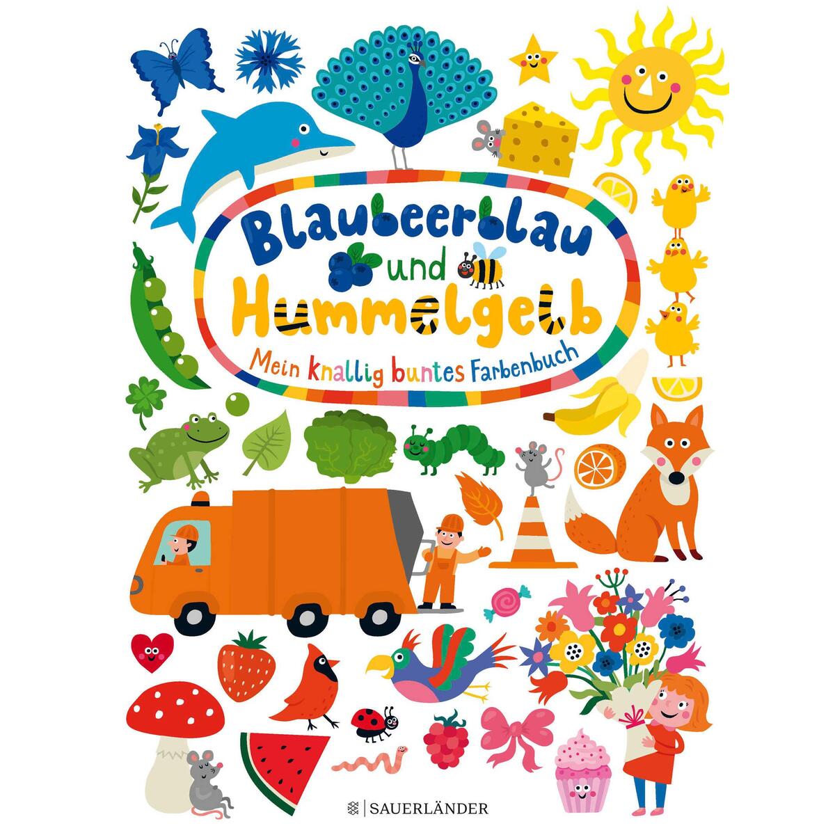 Blaubeerblau und Hummelgelb - Mein knallig buntes Farbenbuch von FISCHER Sauerländer