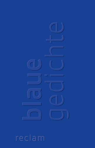 Blaue Gedichte: Deutsch-Lektüre, Deutsche Klassiker der Literatur – 18925 (Reclams Universal-Bibliothek) von Reclam Philipp Jun.