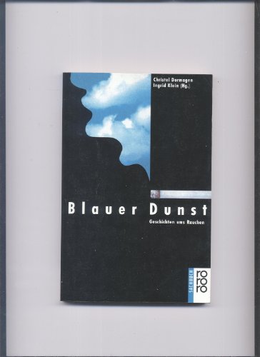 Blauer Dunst: Geschichten ums Rauchen Blauer Dunst: Geschichten ums Rauchen von Rowohlt Taschenbuch