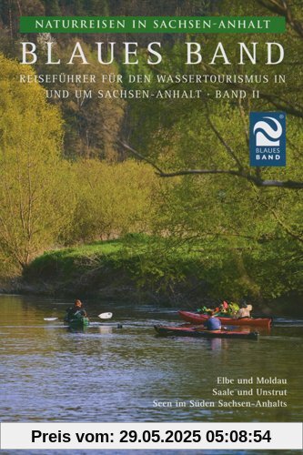 Blaues Band: Reiseführer für den Wassertourismus in und um Sachsen-Anhalt, Teil II