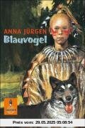Blauvogel, Wahlsohn der Irokesen: Roman Blauvogel, Wahlsohn der Irokesen: Roman