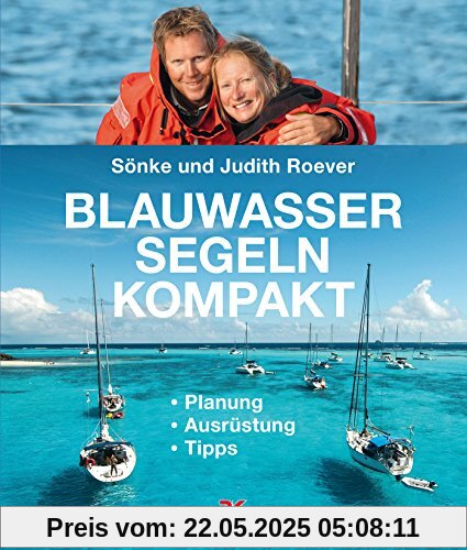 Blauwassersegeln kompakt: Planung - Ausrüstung - Tipps