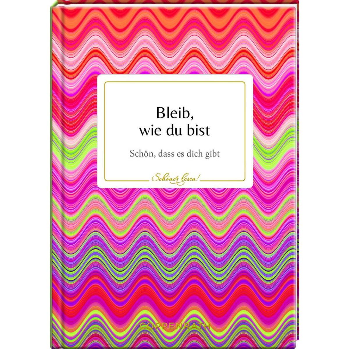 Bleib, wie du bist von Coppenrath