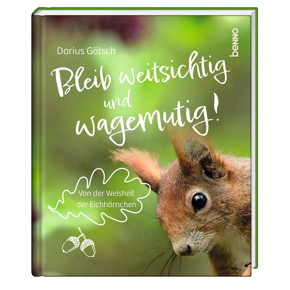 Bleib weitsichtig und wagemutig! von St. Benno Verlag