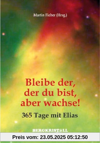 Bleibe der, der du bist, aber wachse!