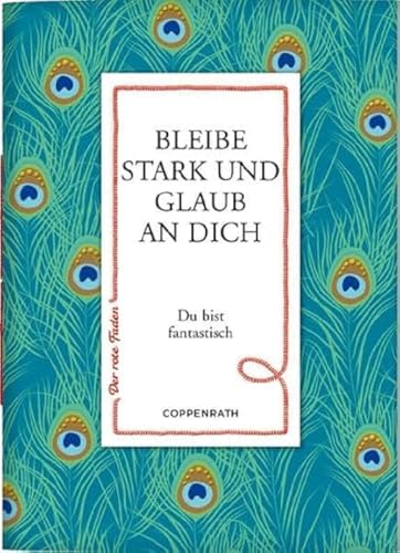 Bleibe stark und glaub an dich: Du bist fantastisch (Der rote Faden)