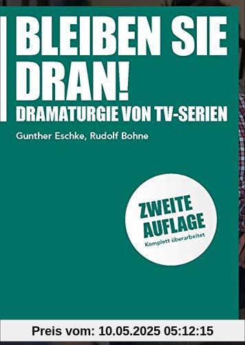 Bleiben Sie dran!: Dramaturgie von TV-Serien (Praxis Film)