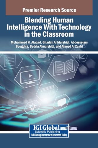 Blending Human Intelligence With Technology in the Classroom von IGI Global