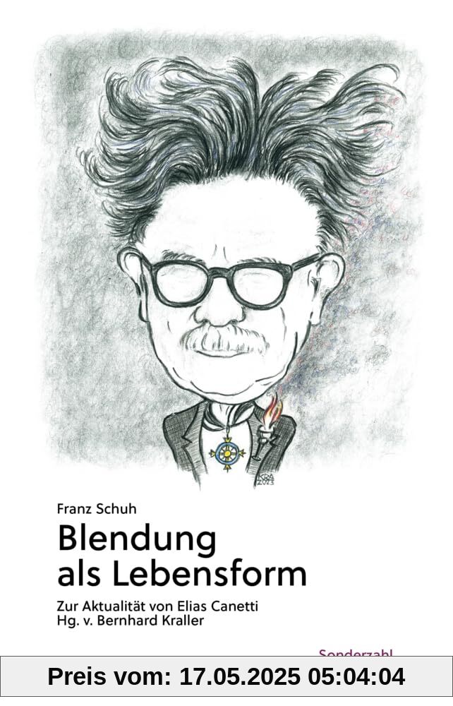 Blendung als Lebensform: Zur Aktualität von Elias Canetti