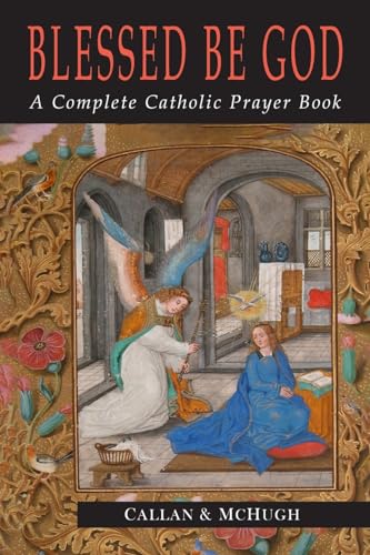 Blessed Be God: A Complete Catholic Prayer Book von Martino Fine Books