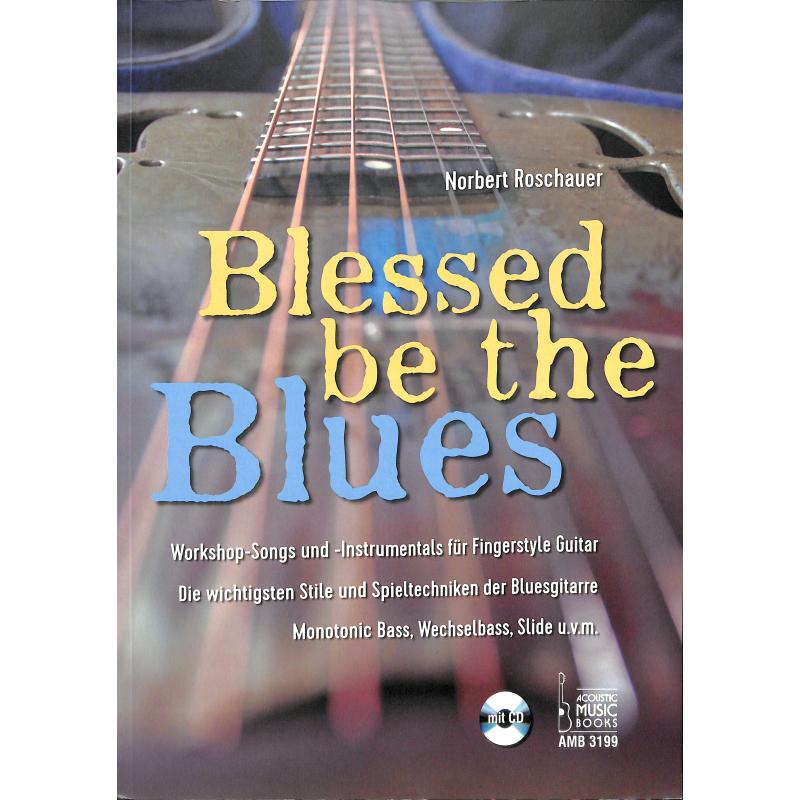 Blessed be the blues Blessed be the blues
