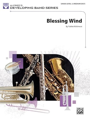 Blessing Wind: Conductor Score & Parts (Developing Band) von Alfred Music