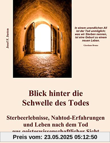 Blick hinter die Schwelle des Todes: Sterbeerlebnisse, Nahtod-Erfahrungen und Leben nach dem Tod aus geisteswissenschaftlicher Sicht