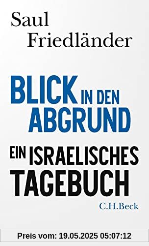 Blick in den Abgrund: Ein israelisches Tagebuch