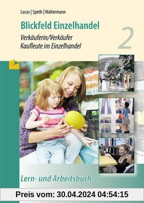 Blickfeld Einzelhandel Verkäuferin/Verkäufer - Kaufleute im Einzelhandel - Lern- und Arbeitsbuch 2