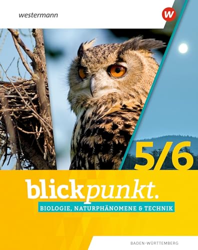 Blickpunkt Biologie, Naturphänomene & Technik - Ausgabe 2022 für Baden-Württemberg: Schülerband 5 / 6