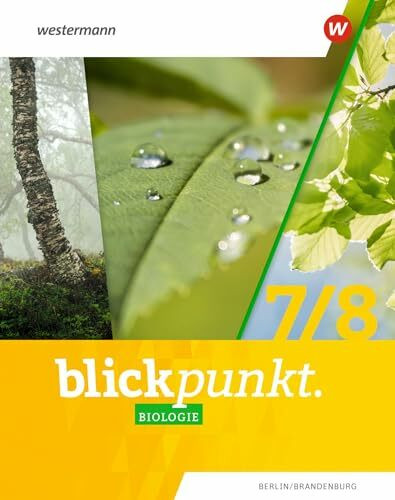 Blickpunkt Biologie - Ausgabe 2021 Berlin und Brandenburg: Schulbuch 7 / 8 (Blickpunkt Biologi... Blickpunkt Biologie - Ausgabe 2021 Berlin und Brandenburg: Schulbuch 7 / 8 (Blickpunkt Biologi...