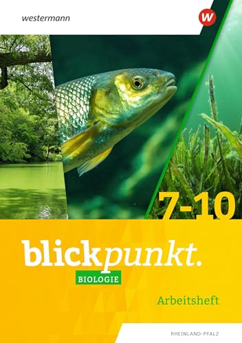 Blickpunkt Biologie - Ausgabe 2022 für Rheinland-Pfalz: Arbeitsheft 7-10 Blickpunkt Biologie - Ausgabe 2022 für Rheinland-Pfalz: Arbeitsheft 7-10 von Westermann Schulbuchverlag