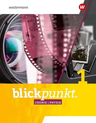 Blickpunkt Chemie/Physik - Ausgabe 2023 für Nordrhein-Westfalen und Niedersachsen: Schulbuch 5 / 6: Ausgabe 2021 Blickpunkt Chemie/Physik - Ausgabe 2023 für Nordrhein-Westfalen und Niedersachsen: Schulbuch 5 / 6: Ausgabe 2021