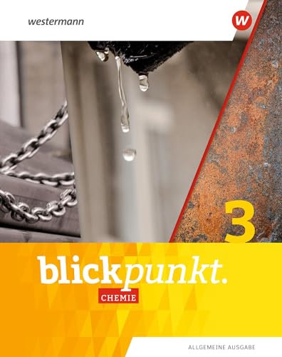 Blickpunkt Chemie 3. Schulbuch. Allgemeine Ausgabe 2020: 9. Schuljahr bis 10. Schuljahr Blickpunkt Chemie 3. Schulbuch. Allgemeine Ausgabe 2020: 9. Schuljahr bis 10. Schuljahr