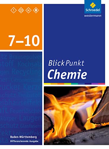 Blickpunkt Chemie - Ausgabe 2016 für Baden-Württemberg: Schülerband 7 - 10 Blickpunkt Chemie - Ausgabe 2016 für Baden-Württemberg: Schülerband 7 - 10