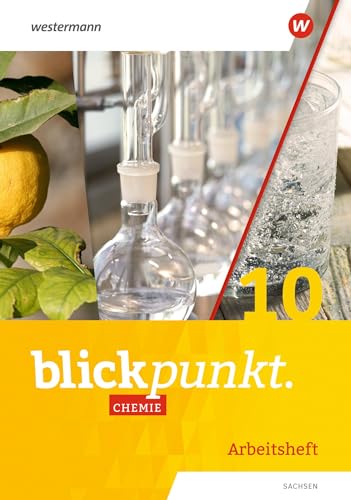 Blickpunkt Chemie - Ausgabe 2023 für die östlichen Bundesländer: Arbeitsheft 10 Sachsen: Für die östlichen Bundesländer - Ausgabe 2023