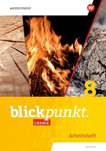 Blickpunkt Chemie - Ausgabe 2023 für die östlichen Bundesländer: Arbeitsheft 8 Sachsen: Für die östlichen Bundesländer - Ausgabe 2023