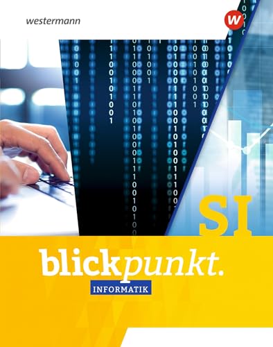 Blickpunkt Informatik: Gesamtband: Sekundarstufe 1 (Blickpunkt Informatik: Allgemeine Ausgabe 2023) Blickpunkt Informatik: Gesamtband: Sekundarstufe 1 (Blickpunkt Informatik: Allgemeine Ausgabe 2023)
