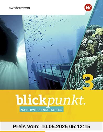 Blickpunkt Naturwissenschaften / Blickpunkt Naturwissenschaften - Allgemeine Ausgabe 2019: Allgemeine Ausgabe 2019 / Schülerband 3 Blickpunkt Naturwissenschaften / Blickpunkt Naturwissenschaften - Allgemeine Ausgabe 2019: Allgemeine Ausgabe 2019 / Schülerband 3