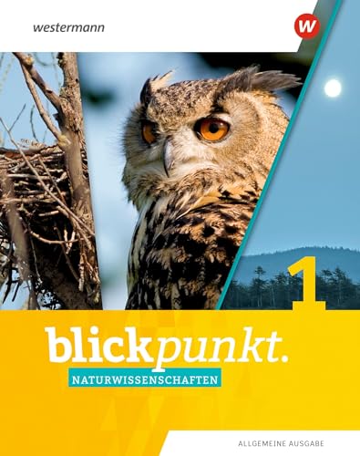 Blickpunkt Naturwissenschaften 1. Schulbuch. Allgemeine Ausgabe: Ausgabe 2019 Blickpunkt Naturwissenschaften 1. Schulbuch. Allgemeine Ausgabe: Ausgabe 2019